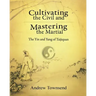 Cultivating the Civil and Mastering the Martial: The Yin and Yang of Taijiquan
