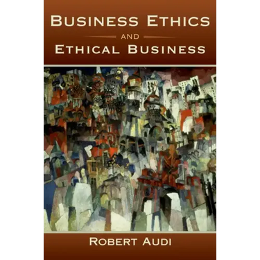 Business Ethics and Ethical Business