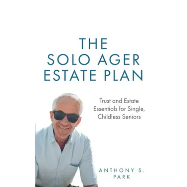 The Solo Ager Estate Plan: Trust and Estate Essentials for Single, Childless Seniors