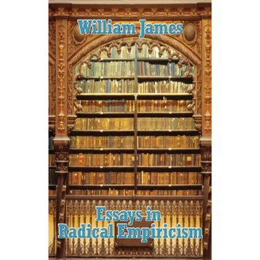 Essays in Radical Empiricism