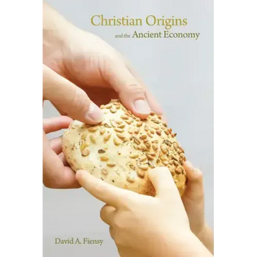 Christian Origins and the Ancient Economy