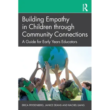Building Empathy in Children Through Community Connections: A Guide for Early Years Educators