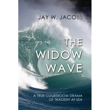 The Widow Wave: A True Courtroom Drama of Tragedy at Sea