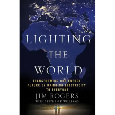 Lighting the World: Transforming Our Energy Future by Bringing Electricity to Everyone