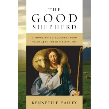 The Good Shepherd: A Thousand-Year Journey from Psalm 23 to the New Testament