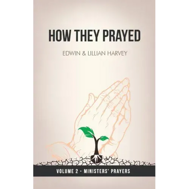 How They Prayed Vol 2 Ministers' Prayers