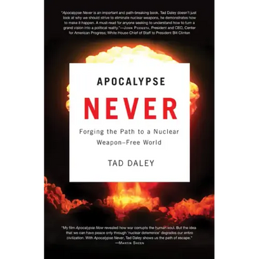 Apocalypse Never: Forging the Path to a Nuclear Weapon-Free World