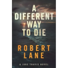 A Different Way to Die
