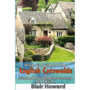Visitor's Guide to the English Cotswolds: Including Stratford upon Avon & Shakespeare Country