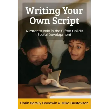 Writing Your Own Script: A Parent's Role in the Gifted Child's Social Development