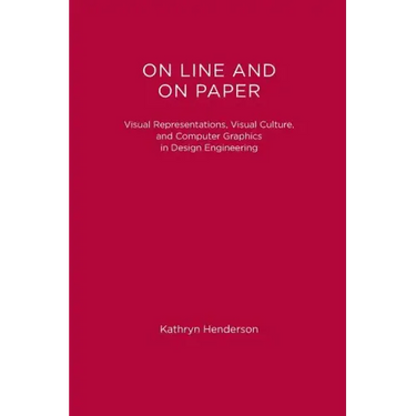 On Line and On Paper: Visual Representations, Visual Culture, and Computer Graphics in Design Engineering