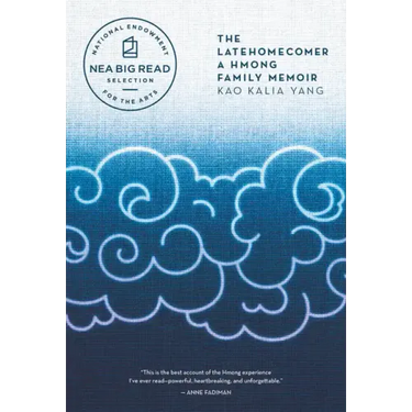 The Latehomecomer: A Hmong Family Memoir
