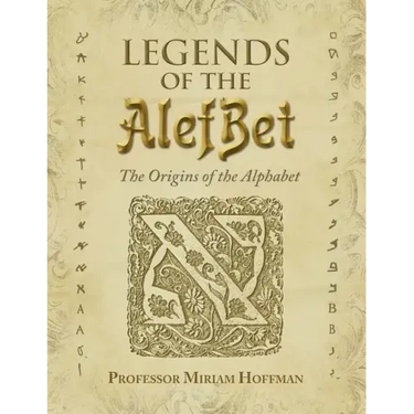 Legends of the AlefBet: The Origins of the Alphabet