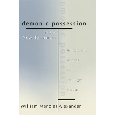 Demonic Possession in the New Testament