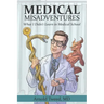 Medical Misadventures: What I Didn't Learn in Medical School
