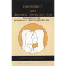 Dependency and Japanese Socialization: Psychoanalytic and Anthropological Investigations in Amae
