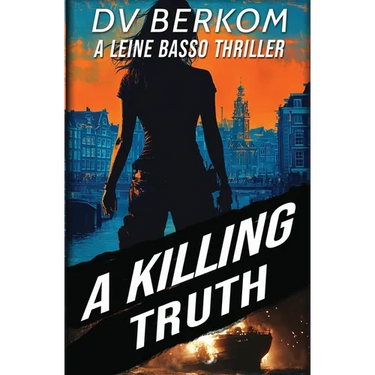 A Killing Truth: A Leine Basso Thriller Prequel