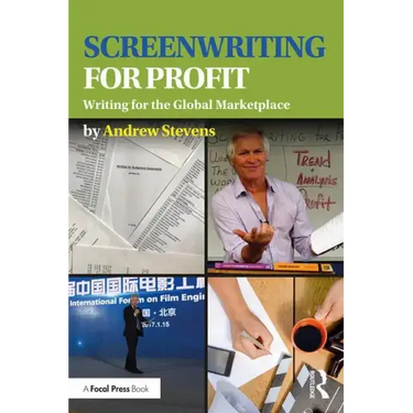 Screenwriting for Profit: Writing for the Global Marketplace