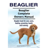 Beaglier. Beaglier Complete Owners Manual. Beaglier book for care, costs, feeding, grooming, health and training.