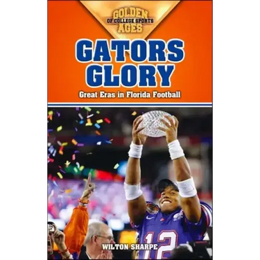 Gators Glory: Great Eras in Florida Football