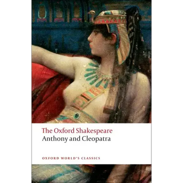 Anthony and Cleopatra: The Oxford Shakespeareanthony and Cleopatra