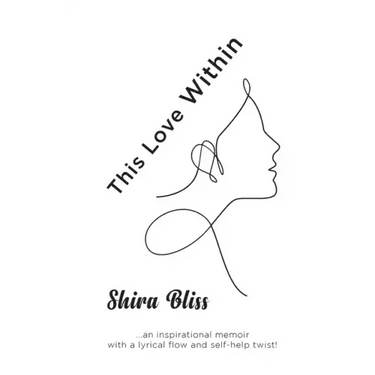 This Love Within: An inspirational memoir with a lyrical flow and self-help twist!