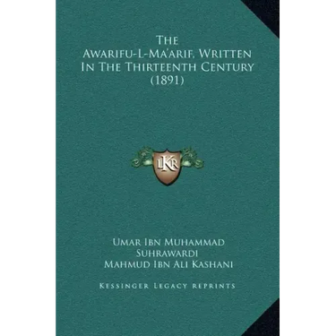 The Awarifu-L-Ma'arif, Written in the Thirteenth Century (1891)