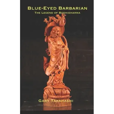 Blue-Eyed Barbarian: The Legend of Bodhidharma
