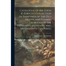 Catalogue of Mr. Louis R. Ehrich's Collection of Paintings of the Old Dutch and Flemish Schools of the Fifteenth, Sixteenth, and Seventeenth Centuries