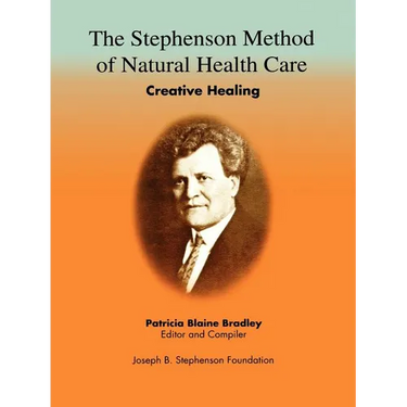 The Stephenson Method of Natural health Care: Creative Healing