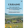 Ukraine The Land And Its People An Introduction To Its Geography