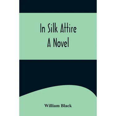 In Silk Attire; A Novel