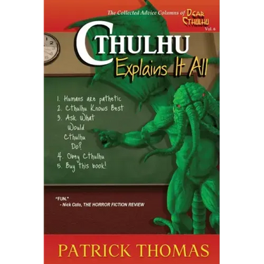 Cthulhu Explains It All: A Dear Cthulhu Collection