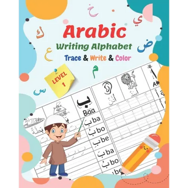 Arabic Writing Alphabet, Trace, Write, Color, LEVEL 1: Arabic tracing book, for Beginners and preschoolers. Learn How to Write the Arabic Letters. Gre