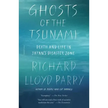 Ghosts of the Tsunami: Death and Life in Japan's Disaster Zone