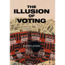 The Illusion of Voting