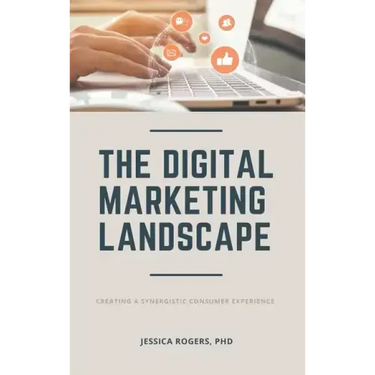 Digital Marketing Landscape: Creating a Synergistic Consumer Experience