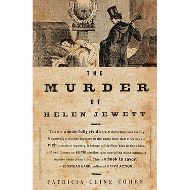 The Murder of Helen Jewett: The Life and Death of a Prostitute in Ninetenth-Century New York