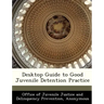 Desktop Guide to Good Juvenile Detention Practice