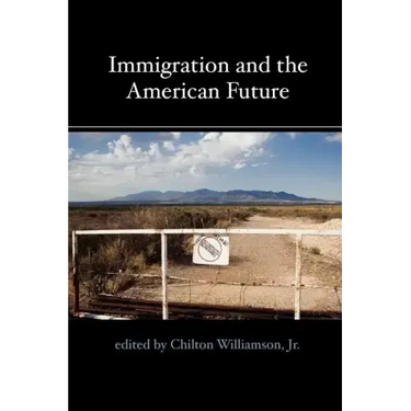 Immigration and the American Future