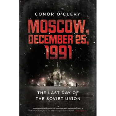 Moscow, December 25, 1991: The Last Day of the Soviet Union