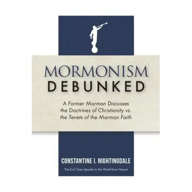 Mormonism Debunked: A Former Mormon Discusses the Doctrines of Christianity vs. the Tenets of the Mormon Faith