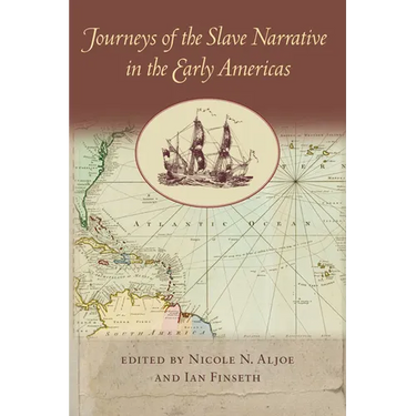 Journeys of the Slave Narrative in the Early Americas