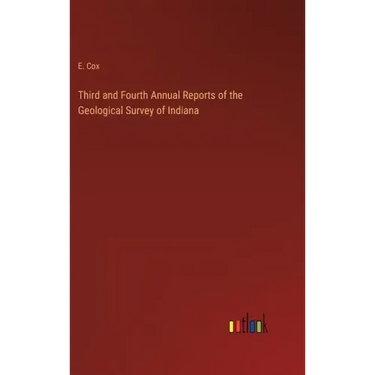 Third and Fourth Annual Reports of the Geological Survey of Indiana