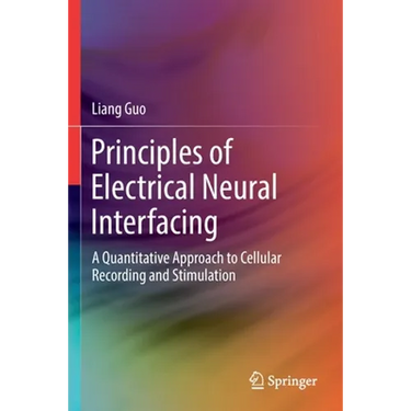 Principles of Electrical Neural Interfacing: A Quantitative Approach to Cellular Recording and Stimulation