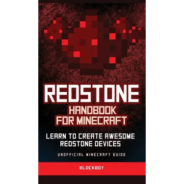 Redstone Handbook for Minecraft: Learn to Create Awesome Redstone Devices (Unofficial)