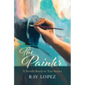 The Painter: A Novella Based on True Stories