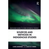Sources and Methods in Indigenous Studies