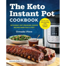 The Keto Instant Pot Cookbook: Ketogenic Diet Pressure Cooker Recipes Made Easy and Fast