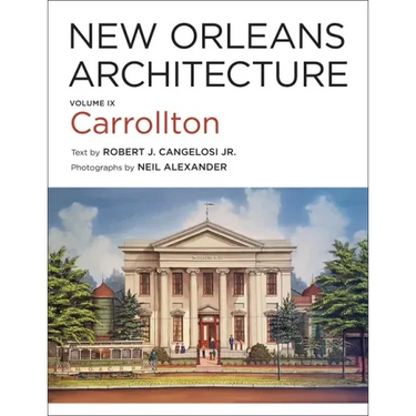 New Orleans Architecture: Volume IX: Carrollton